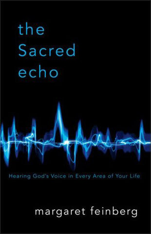 The Sacred Echo: Hearing God's Voice in Every Area of Your Life